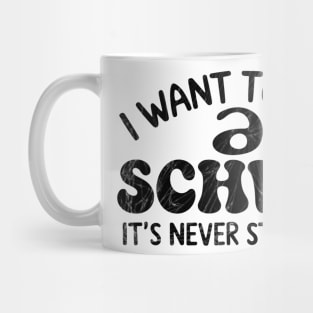 I Want To Be A Schwa It's Never Stressed Mug